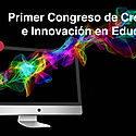 1er Congreso de creatividad e innovación en educación