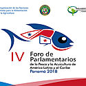 IV Foro de Parlamentarios de la Pesca y la Acuicultura de América Latina y el Caribe (FOPPACALC).