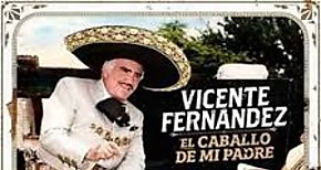 Vicente Fernndez lanza su nueva cancin El Caballo de mi Padre